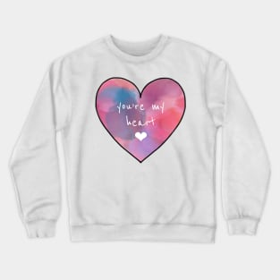 You're My Heart Valentine Crewneck Sweatshirt